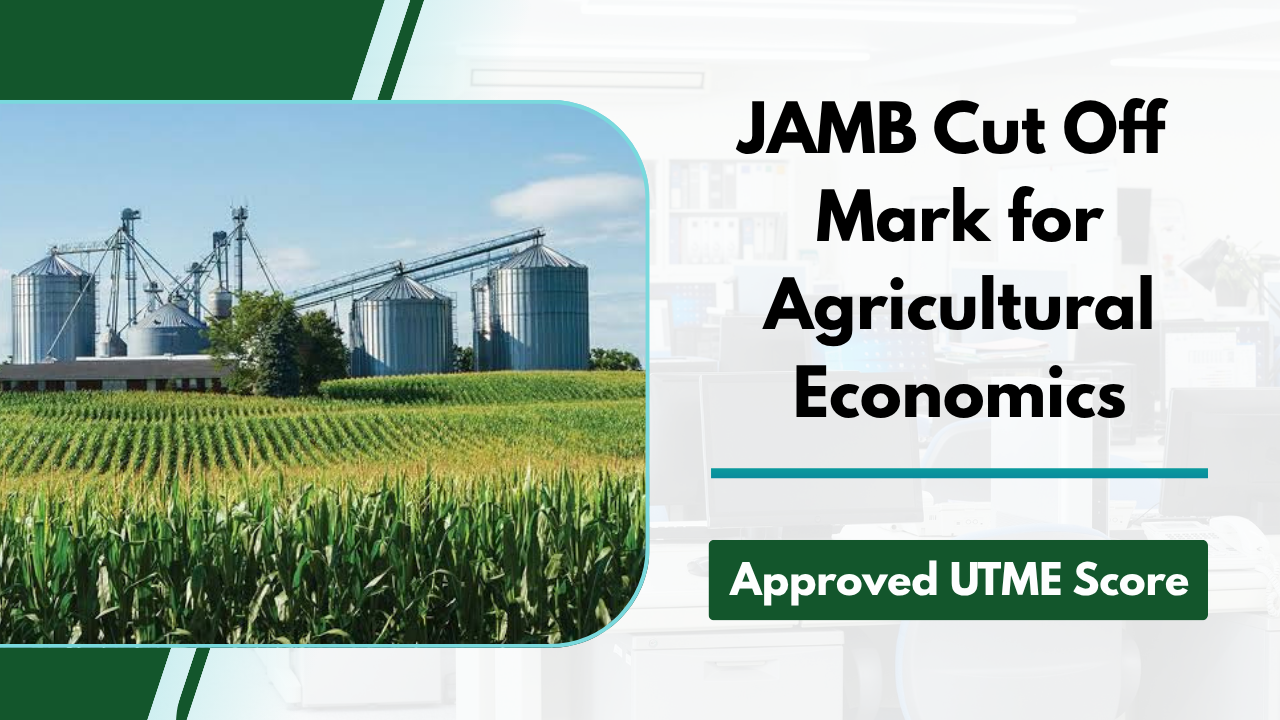 JAMB Cut Off Mark for Agricultural Economics