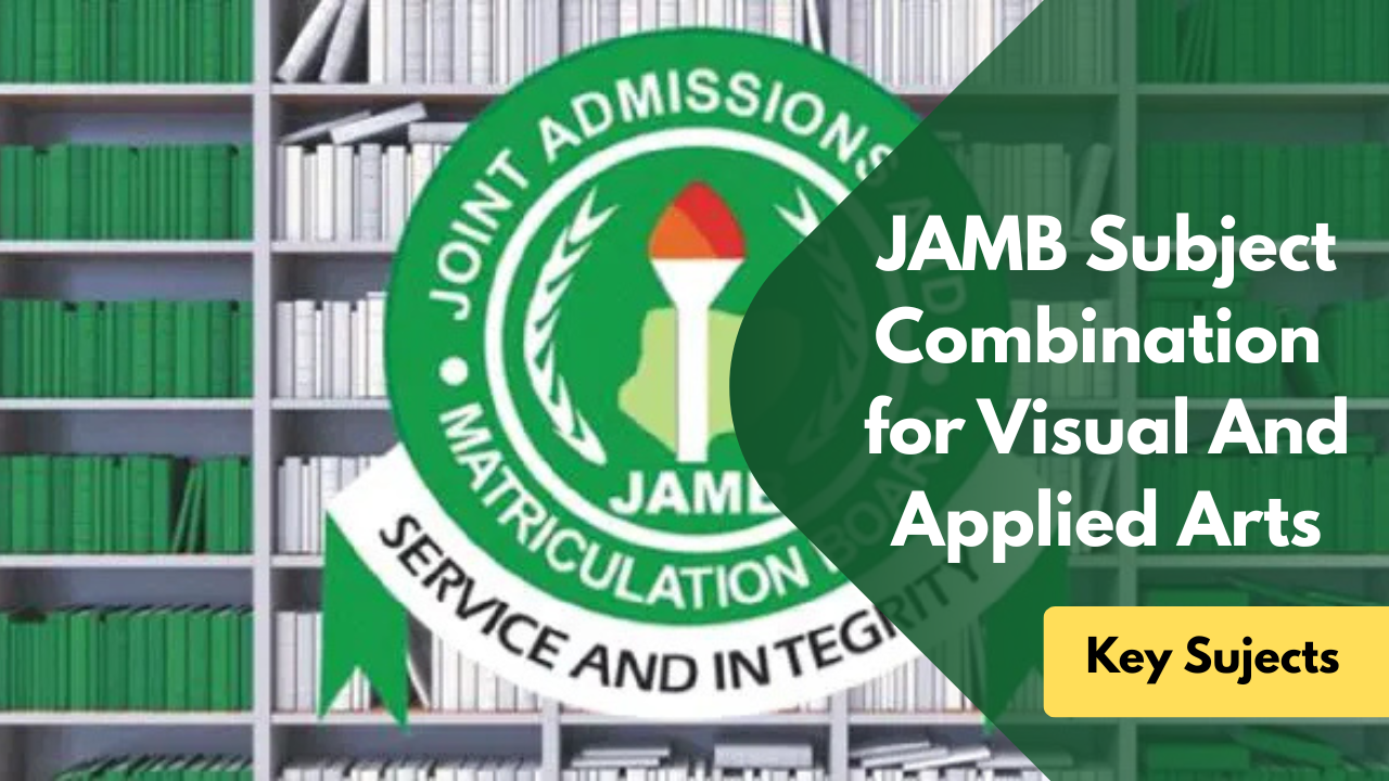 JAMB Subject Combination for Visual And Applied Arts