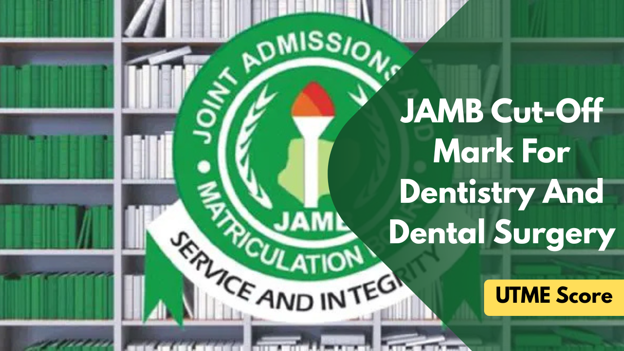 JAMB Cut-Off Mark For Dentistry And Dental Surgery 2026