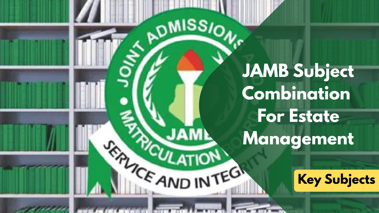 JAMB Subject Combination For Estate Management