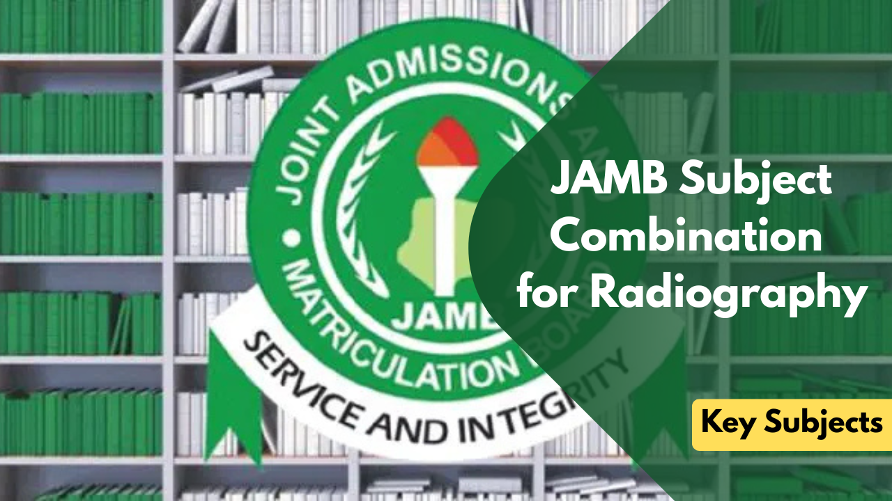JAMB Subject Combination for Radiography