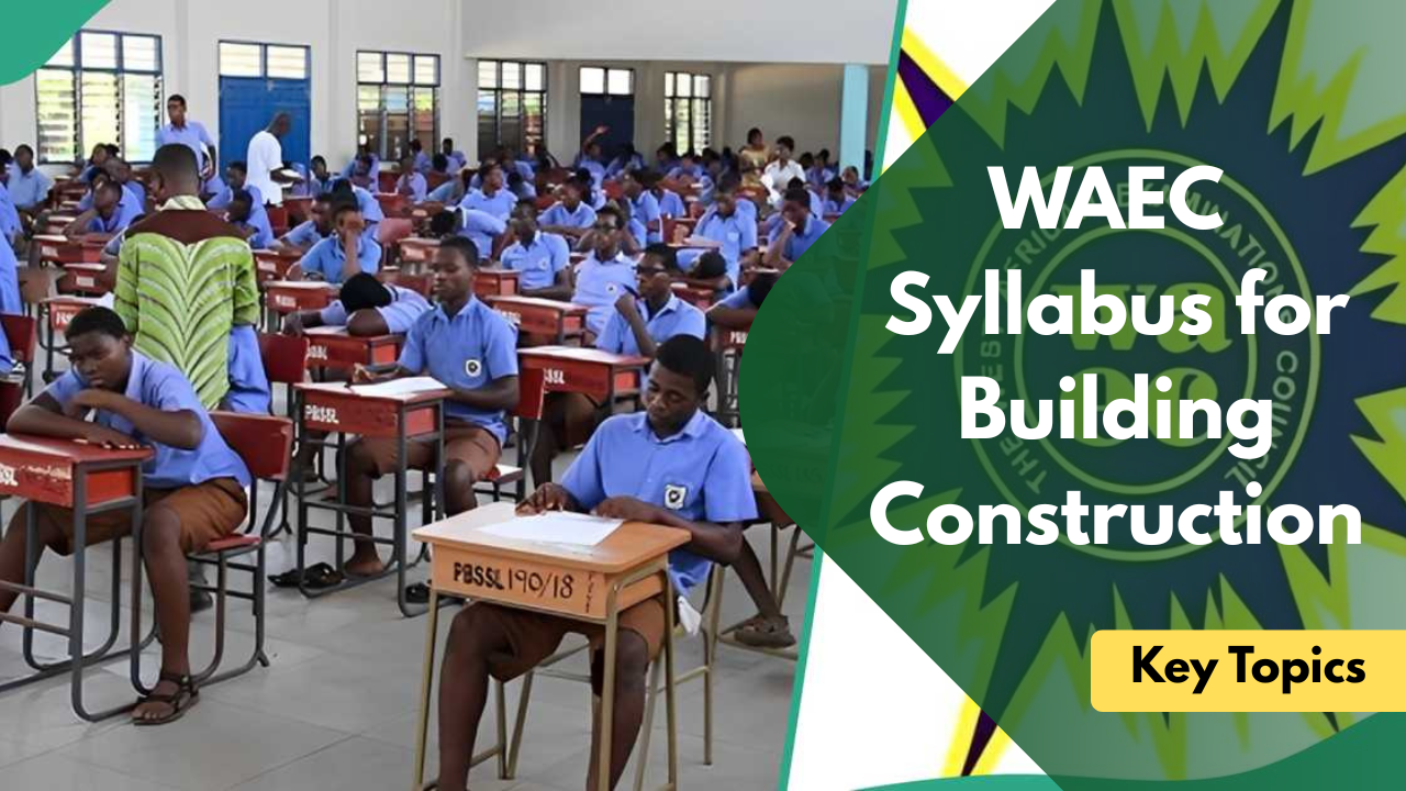 WAEC Syllabus for Building Construction