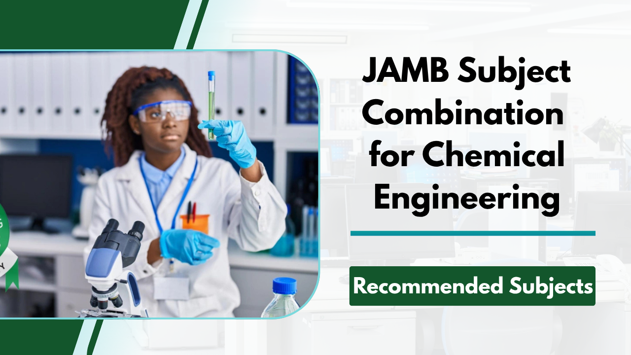 JAMB Subject Combination for Chemical Engineering
