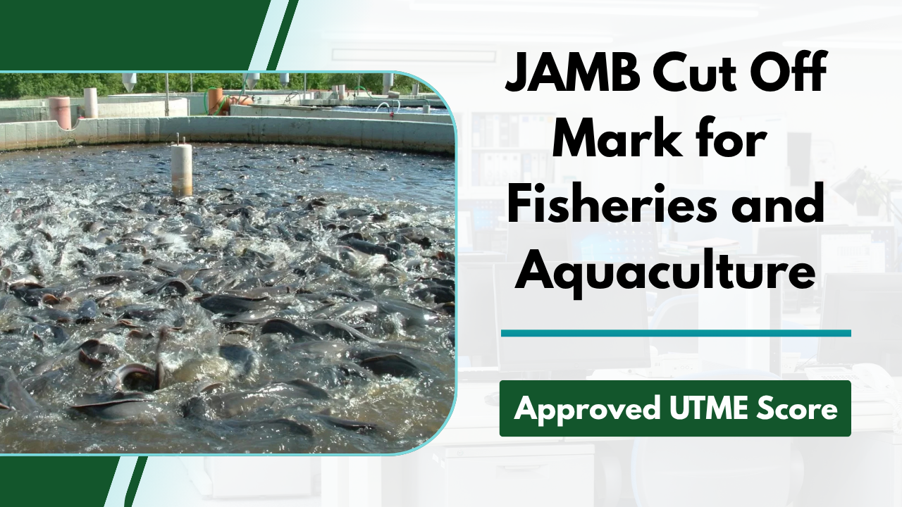 JAMB Cut Off Mark for Fisheries and Aquaculture