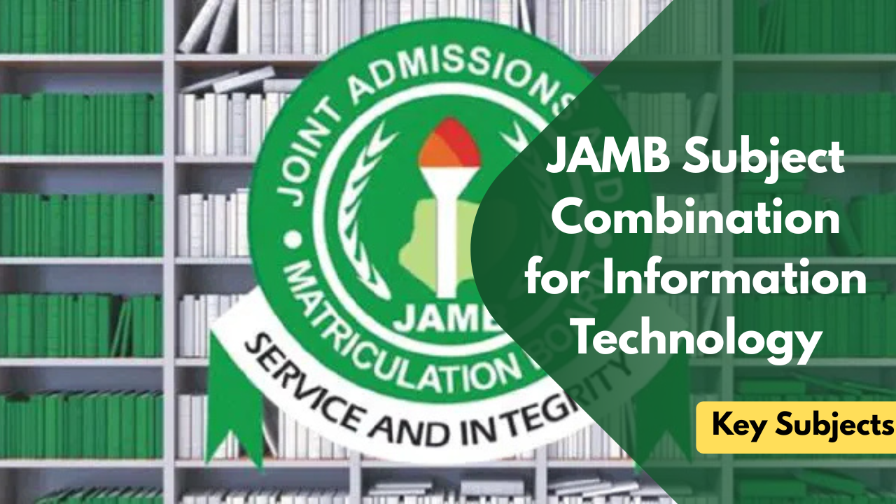 JAMB Subject Combination for Information Technology
