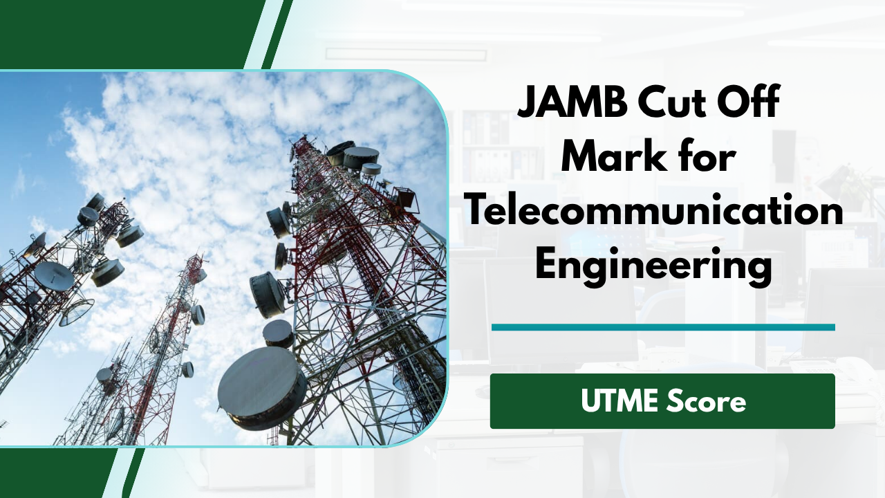 JAMB Cut Off Mark for Telecommunication Engineering
