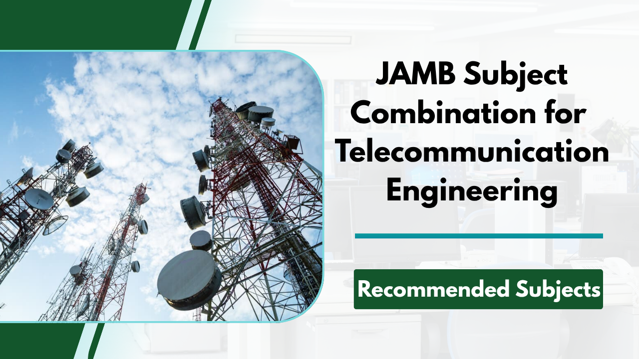 JAMB Subject Combination for Telecommunication Engineering