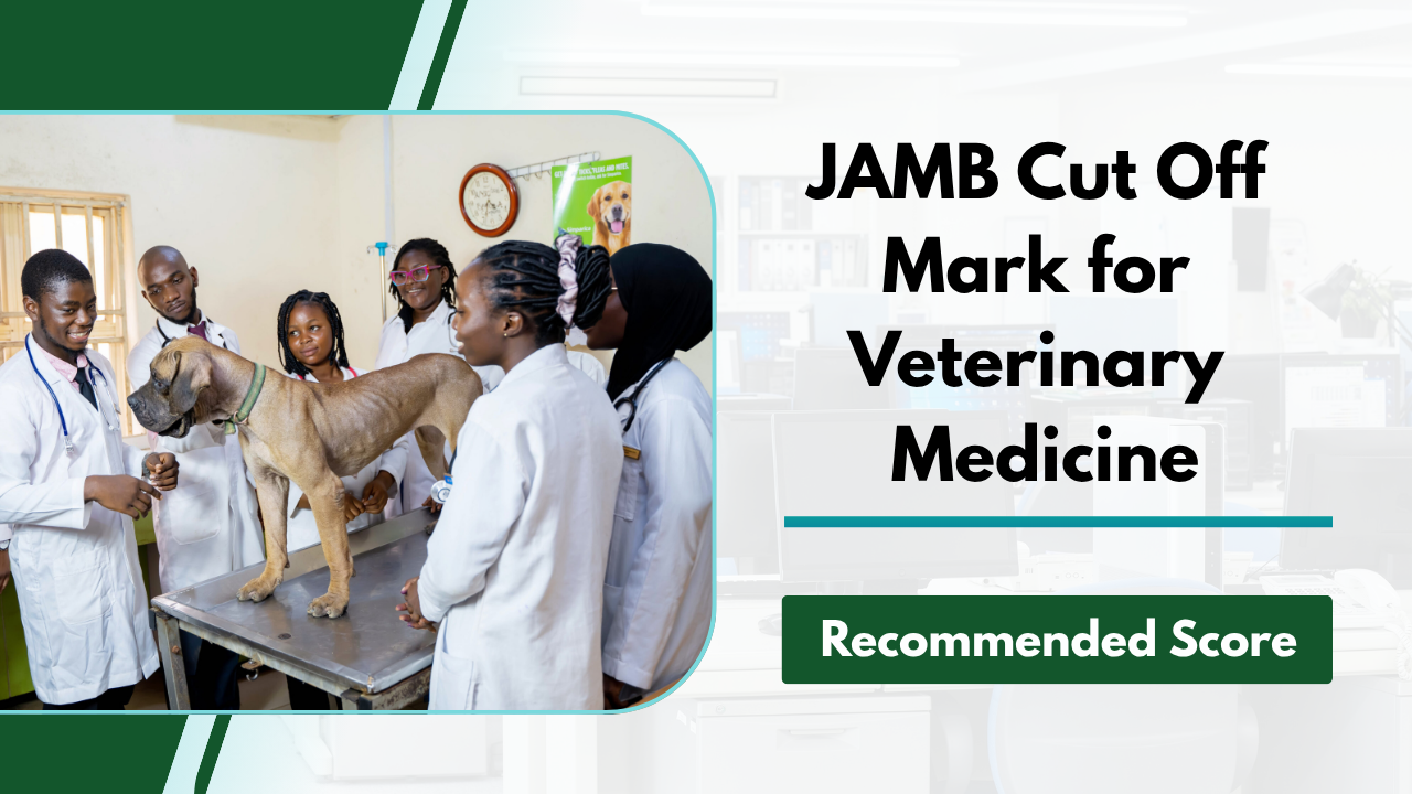 JAMB Cut Off Mark for Veterinary Medicine