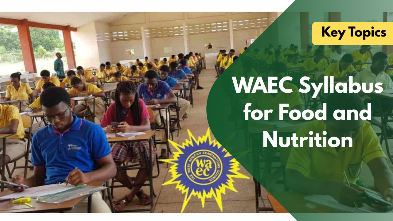WAEC Syllabus for Food and Nutrition